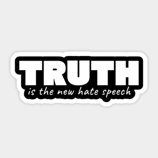 Truth Is The New Hate Speech Sticker